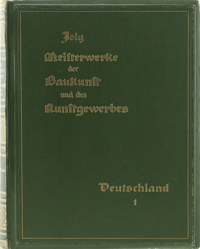 Joly, Meisterwerke der Baukunst und des Kunstgewerbes und ihre Schöpfer. Deutsch