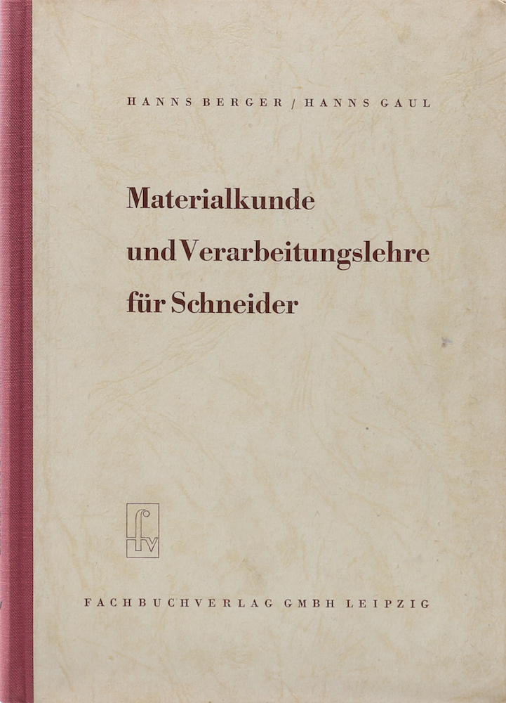 Berger, Materialkunde und Verarbeitungslehre für Schneider.