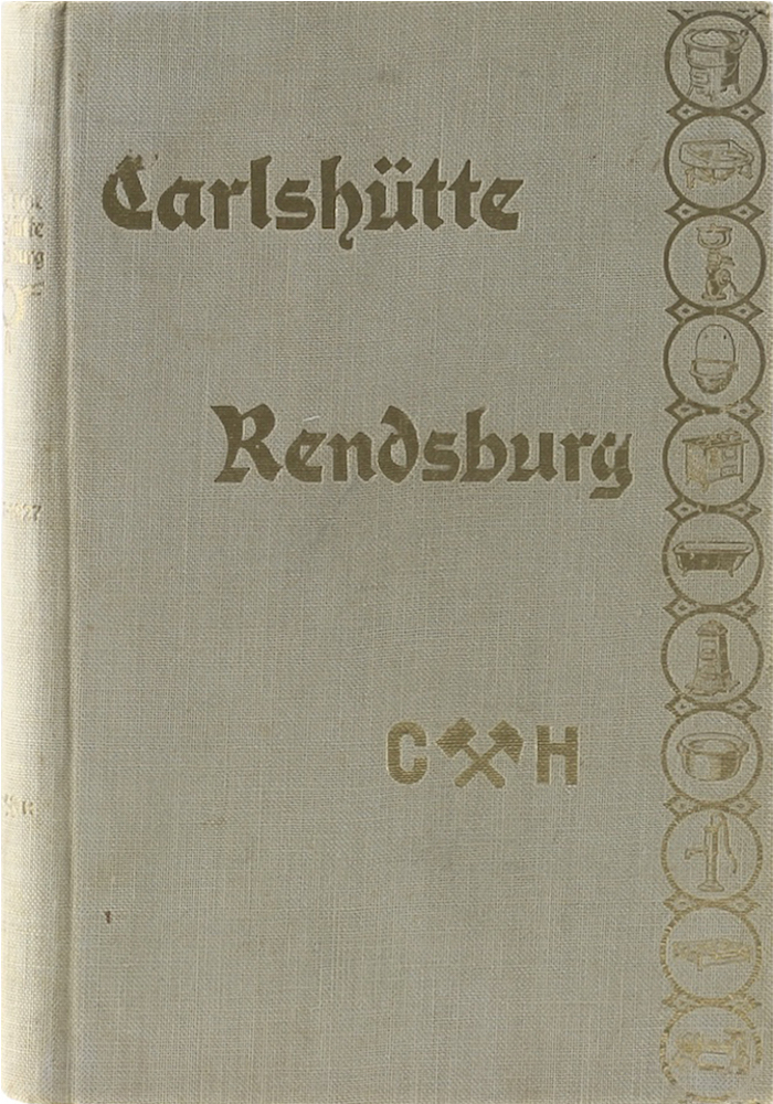 Kruse, Aktien-Gesellschaft der Holler'schen Carlshütte bei Rendsburg. 100 Jahre