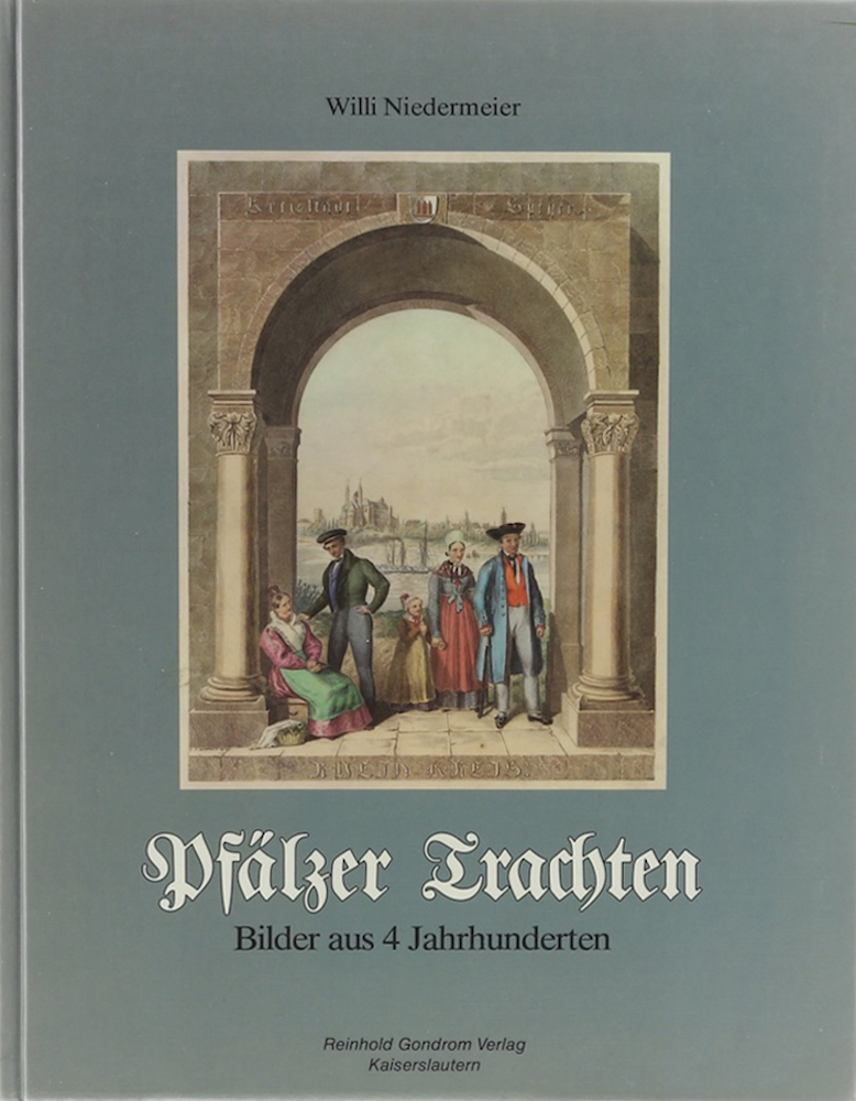 Niedermeier, Pfälzer Trachten. Bilder aus 4 Jahrhunderten.