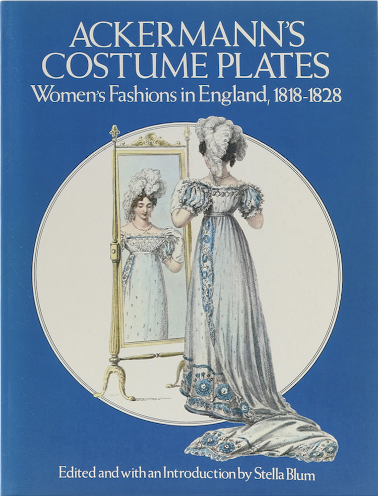 Ackermann's Costume Plates. Women's Fashions in England 1818-1828. Hrsg. u. Einf