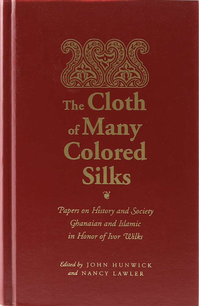 Hunwick, The Cloth of Many Colored Silks. Papers on History and Society Ghanaian