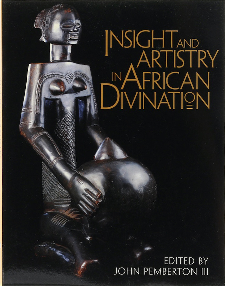 Pemberton III, Insight and Artistry in African Divination. 1. Aufl.