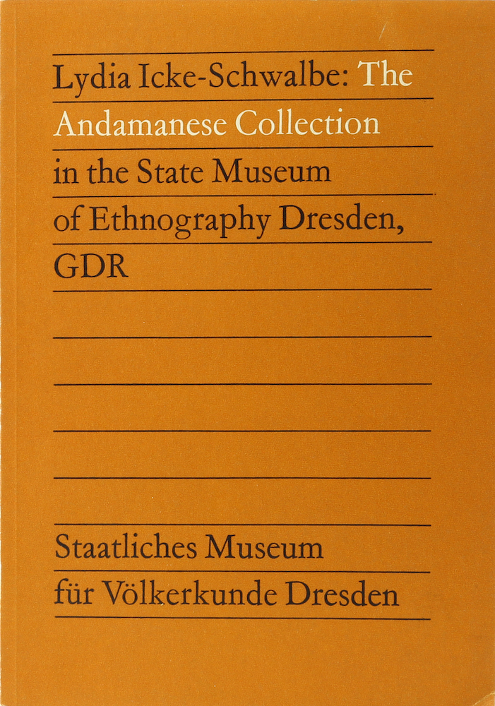 Icke-Schwalbe, The Andamanese Collection in the State Museum of Ethnography Dres