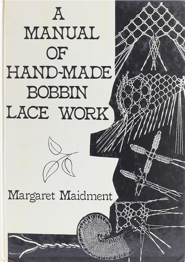 Maidment, A Manual of Hand-Made Bobbin Lace Work. Nachdruck der Ausgabe London 1
