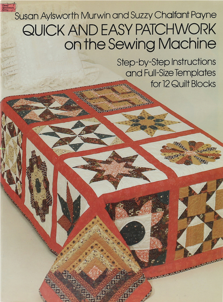 Murwin, Quick and Easy Patchwork on the Sewing Machine. Step-by-Step Instruction
