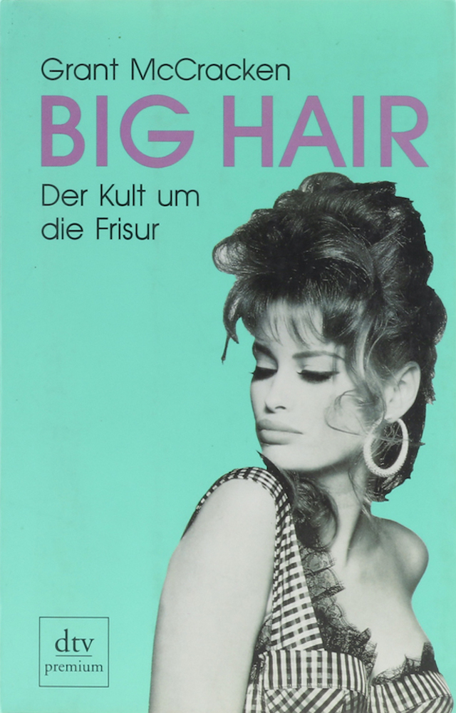 McCracken, Big Hair. Der Kult um die Frisur. Übers. v. Ulrike Seeberger. Deutsch