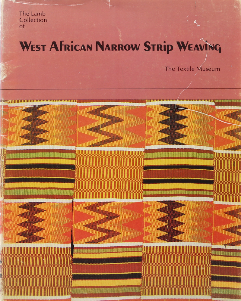 Lamb, The Lamb Collection of West African Narrow Strip Weaving. Hrsg. v. Patrici