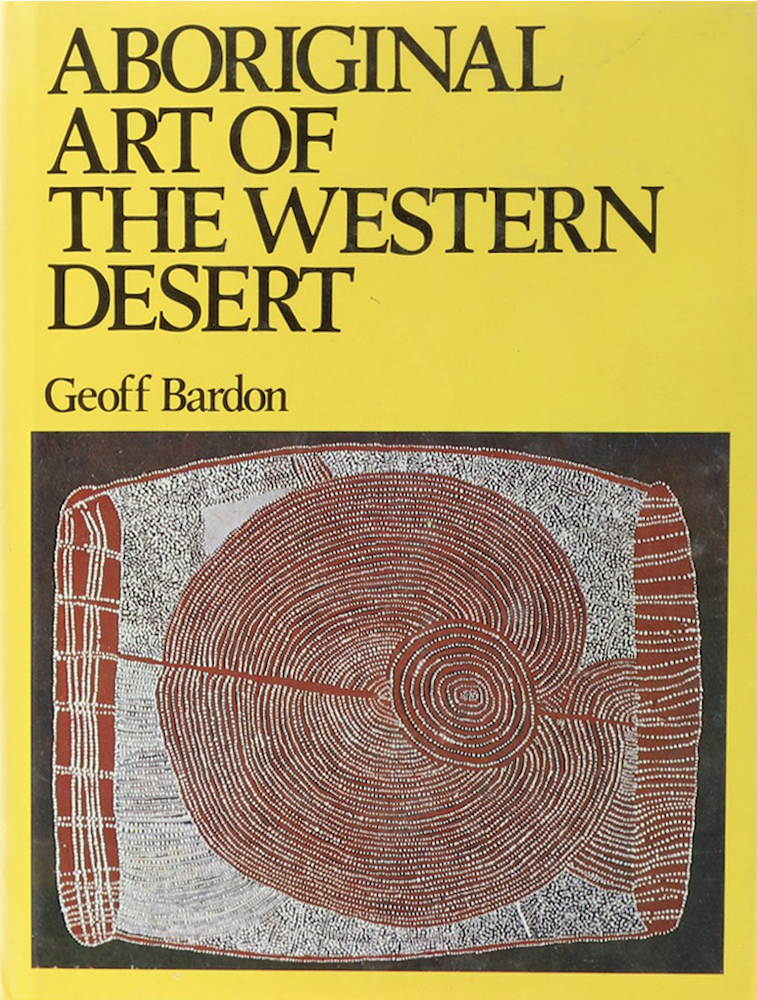 Bardon, Aboriginal Art of the Western Desert. 1. Aufl.