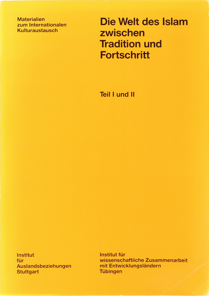 Die Welt des Islam zwischen Tradition und Fortschritt. 6. Tübinger Gespräch zu E