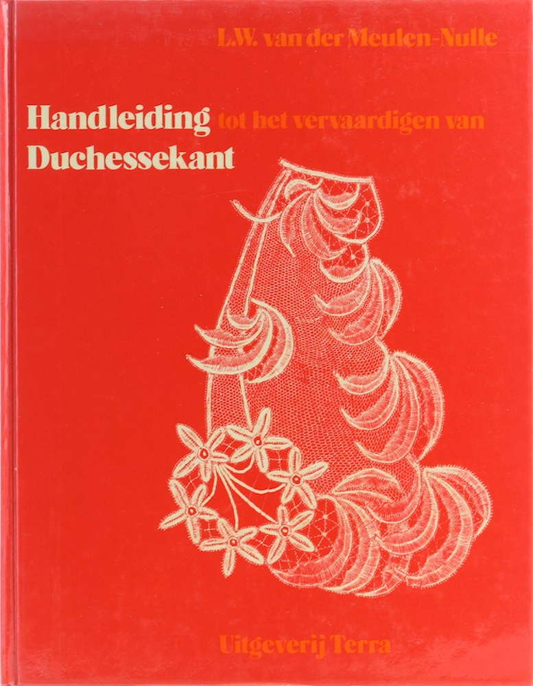 Meulen-Nulle, Handleiding tot het vervaardigen van Duchessekant. Herschreven doo