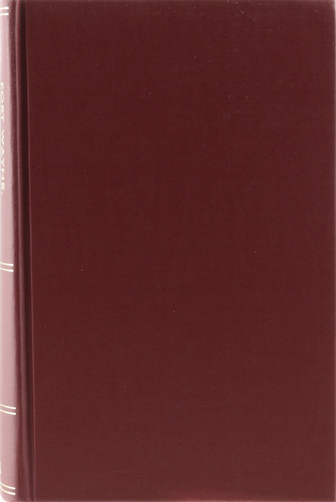 Griswold, Fort Wayne, Gateway of the West 1802-1813. Nachdruck der Ausgabe von 1