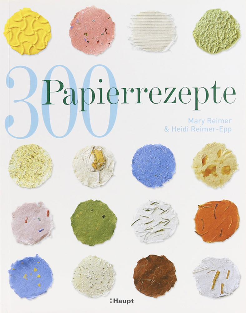 Reimer, 300 Papierrezepte. Kreative Ideen zum Papiershöpfen. 2. Aufl.