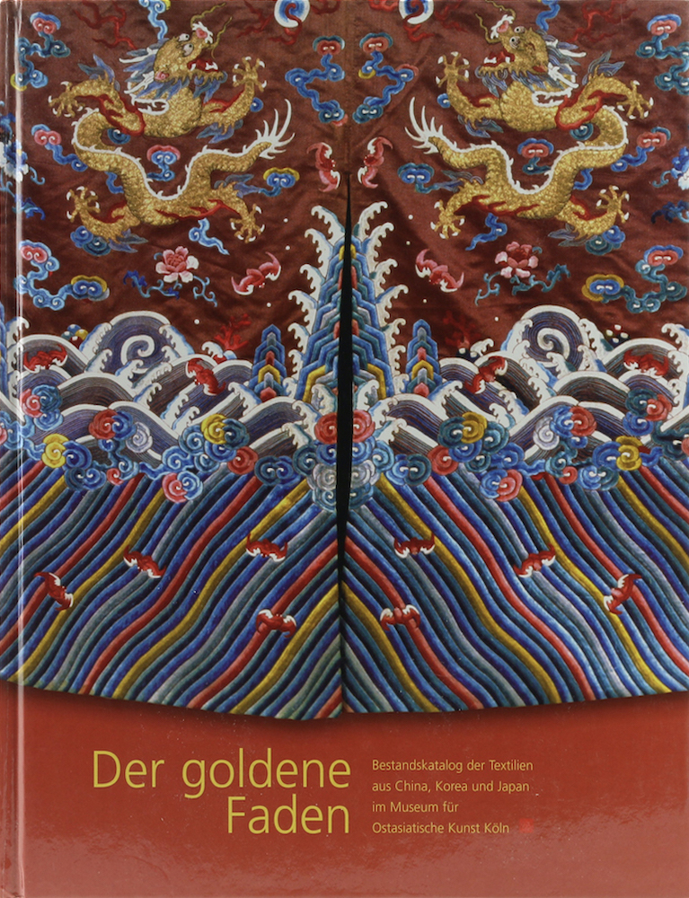 Brix, Der goldene Faden. Bestandskatalog der Textilien aus China, Korea und Japa