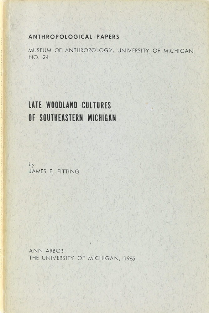 Fitting, Late Woodland Cultures of Southeastern Michigan.