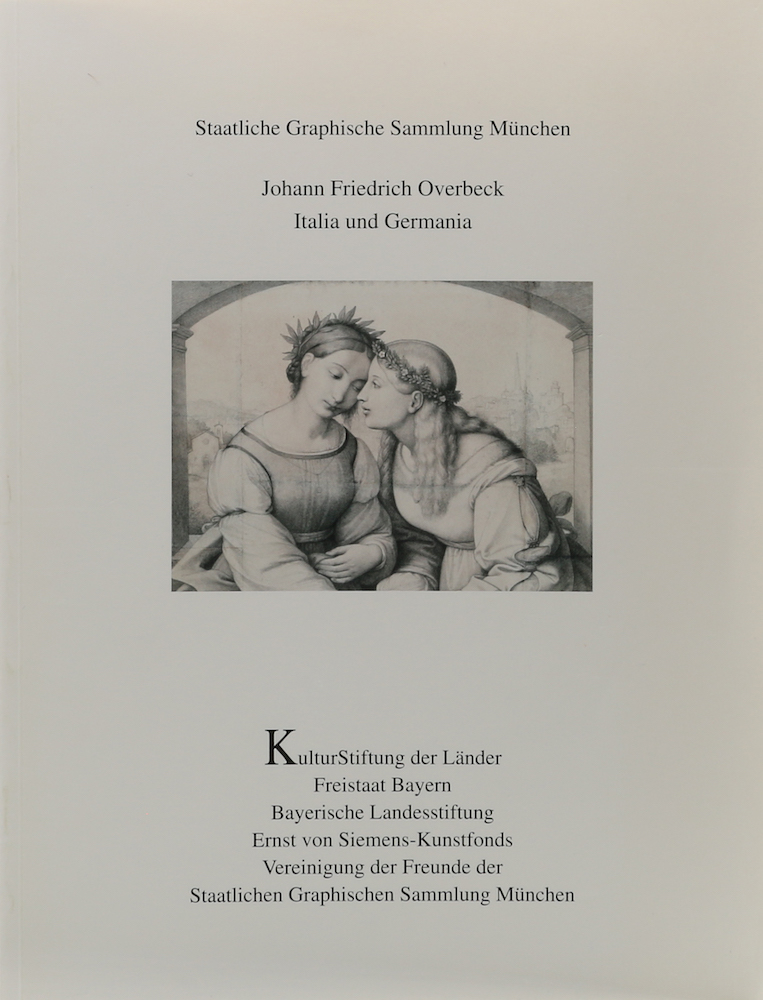 Johann Friedrich Overbeck. Italia und Germania. Staatliche Graphische Sammlung M