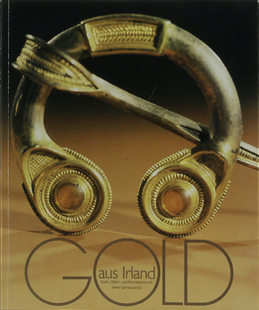 Gold aus Irland. Katalog v. Mary Cahill u. Michael Ryan.