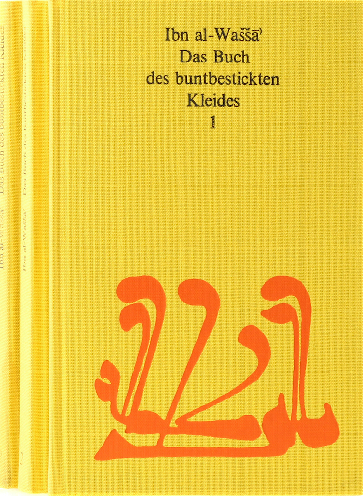 Ibn al-Wassa', Das Buch des buntbestickten Kleides. Übers. u. hrsg. v. D. Bellma