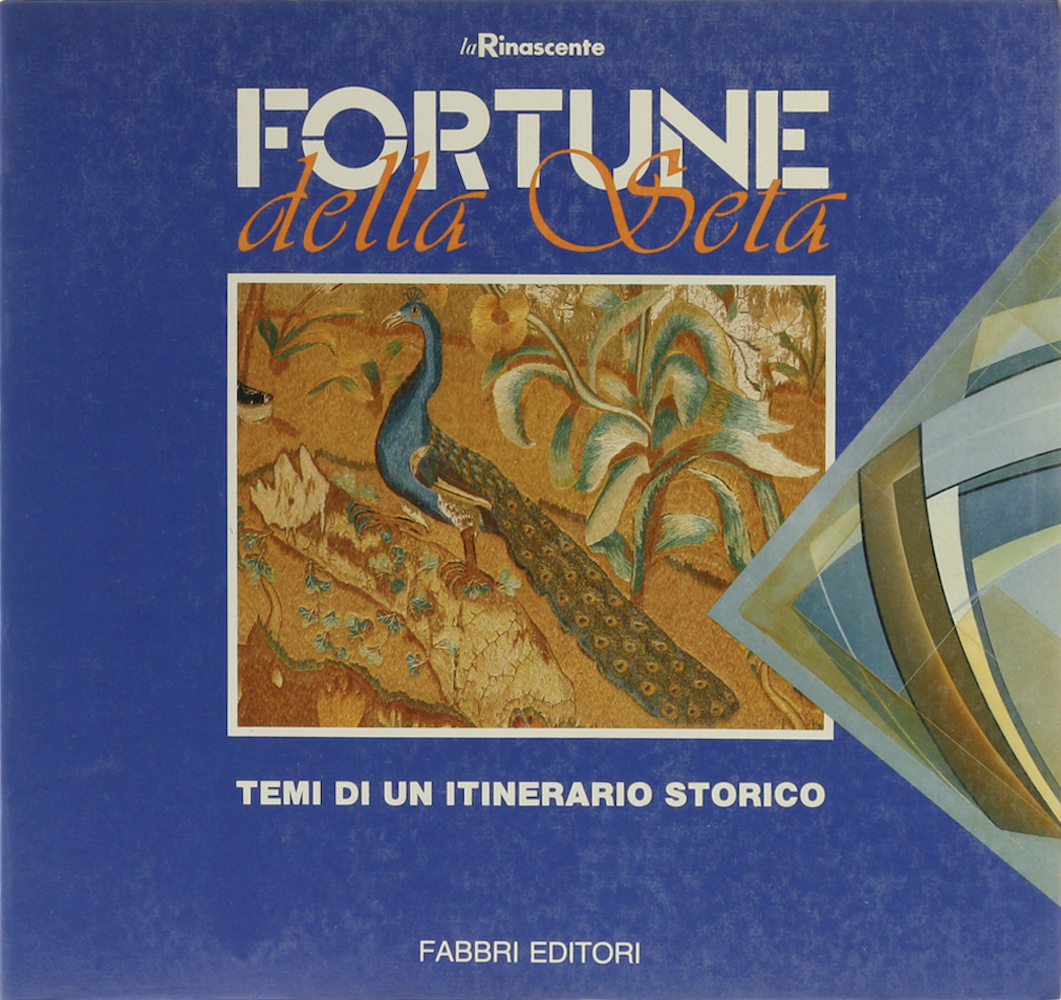 Fortune della Seta. Temi di un itinerario storico.