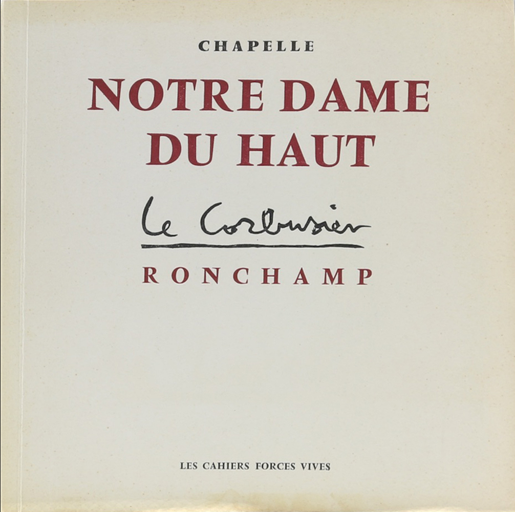 Petit, Le Corbusier. Chapelle n.-d. du Haut à Ronchamp.