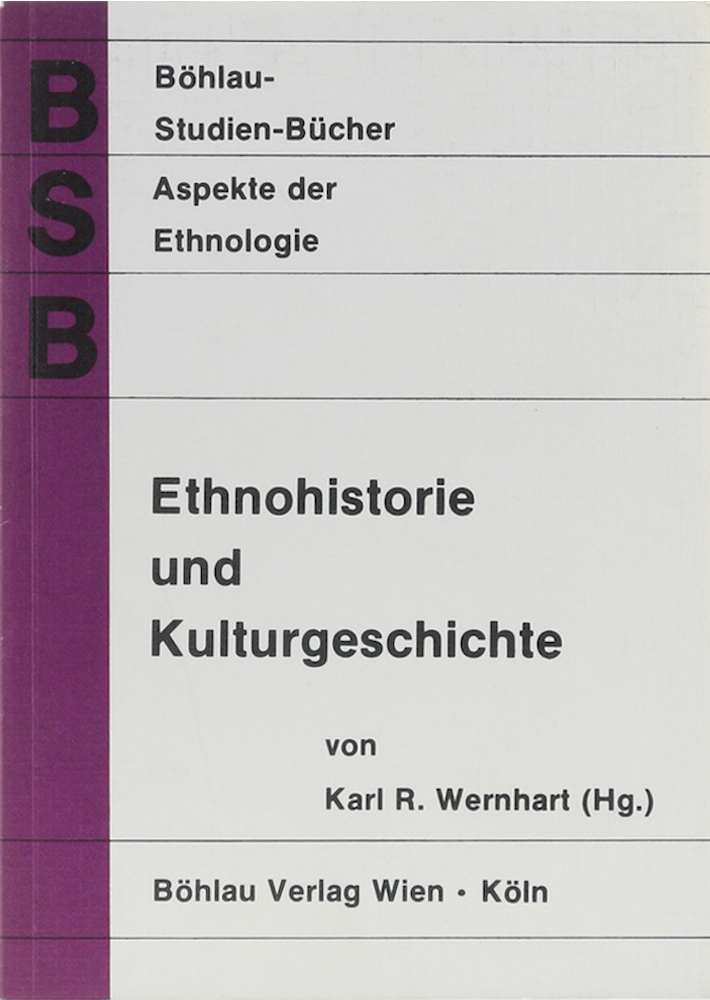 Ethnohistorie und Kulturgeschichte. Ein Studienbehelf. Hrsg. v. Karl R. Wernhart