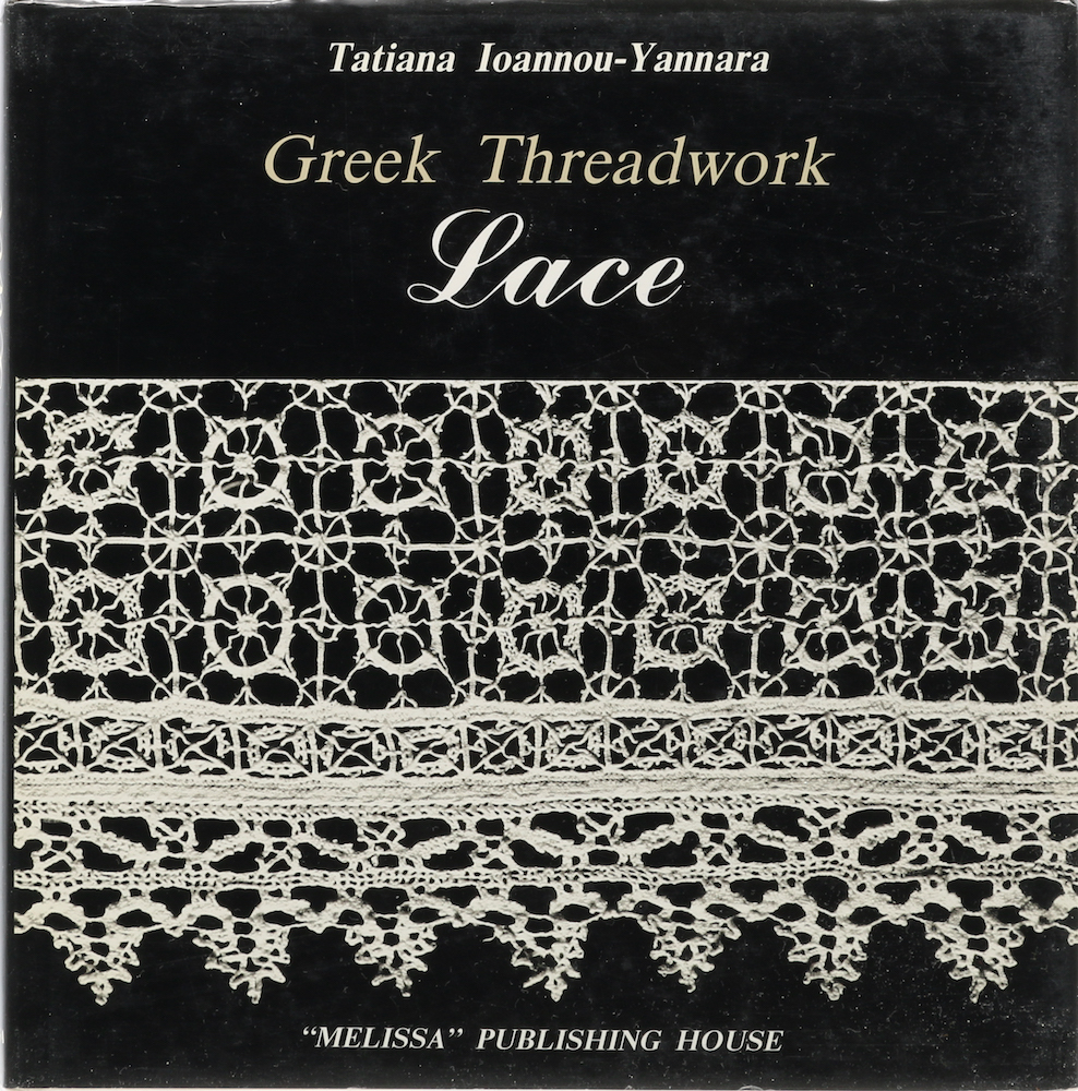 Ioannou-Yannara, Greek Threadwork - Lace. Übers. v. Philip u. Sarah Ramp.